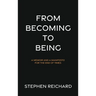 From Becoming to Being