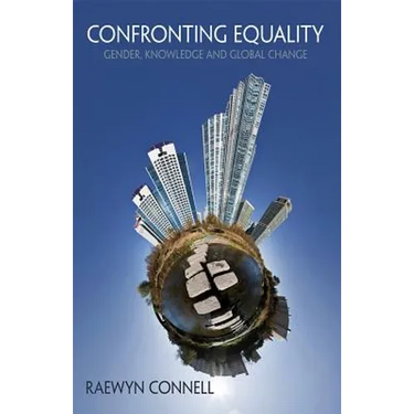 Confronting Equality: Gender, Knowledge and Global Change