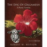 The Epic of Gilgamesh: A Poetic Version