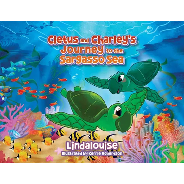 Cletus and Charley's Journey to the Sargasso Sea: Book 2 of the Cletus the Little Loggerhead Turtle Series