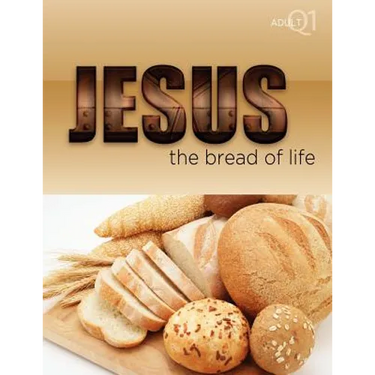 The Bread of Life: Part 1