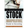 A Convicted Stock Manipulators Guide to Investing