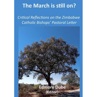 The March is still on?: Critical Reflections on the Zimbabwe Catholic Bishops' Pastoral Letter
