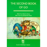 The Second Book of Go: What you need to know after you've learned the rules