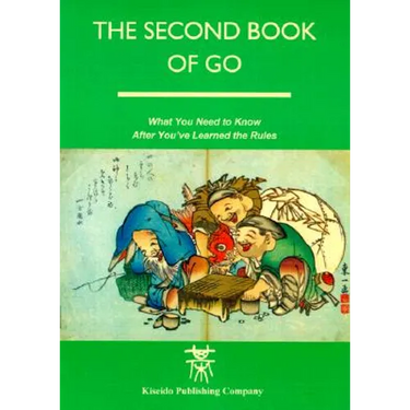 The Second Book of Go: What you need to know after you've learned the rules