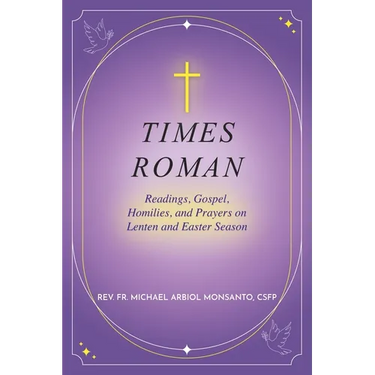 Times Roman: Readings, Gospel, Homilies, and Prayers on Lenten and Easter Season