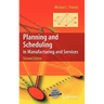 Planning and Scheduling in Manufacturing and Services