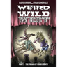 Weird Wild West Part 3: The Freaks of Mojo County