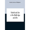 Kindred And Clan In The Middle Ages And After: A Study In The Sociology Of The Teutonic Races