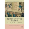 Playing to the Crowd: London Popular Theatre, 1780-1830