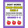 SIGHT WORDS Word Search Puzzle Book For Kids - LEVEL 5: 100 High Frequency Sight Words Reading Practice Workbook Grades 4th - 6th, Ages 9 - 11 Years