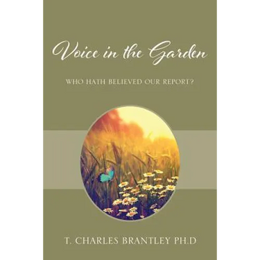 Voice in the Garden: Who hath believed our report?