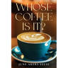 Whose Coffee Is It?