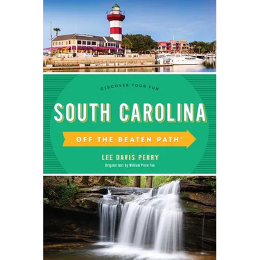 South Carolina Off the Beaten Path(R): Discover Your Fun