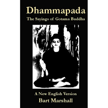 Dhammapada: The Sayings of Gotoma Buddha