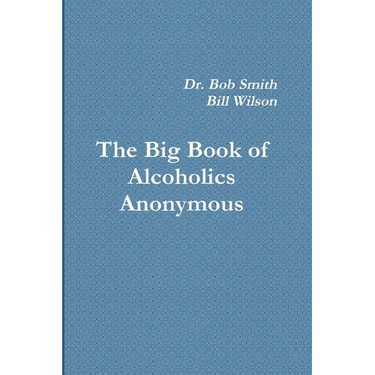 Alcoholics Anonymous: The Big Book