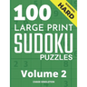 100 Large Print Hard Sudoku Puzzles - Volume 2 - One Puzzle Per Page - Solutions Included - Puzzle Book For Adults