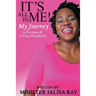 It's All In Me!: My Journey to Freedom and Living Abundantly