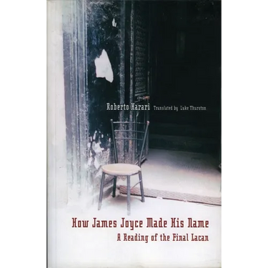 How James Joyce Made His Name:: A Reading of the Final Lacan