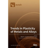 Trends in Plasticity of Metals and Alloys