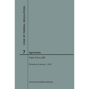 Code of Federal Regulations Title 7, Agriculture, Parts 210-299, 2018