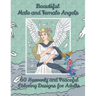 Beautiful Male and Female Angels 60 Heavenly and Peaceful Coloring Designs for Adults