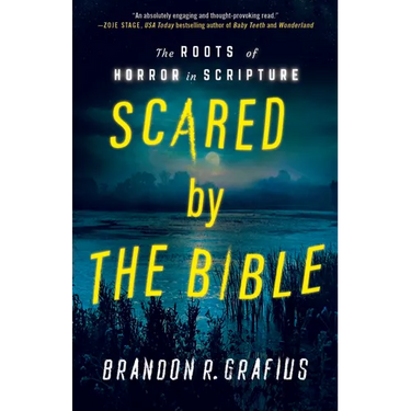 Scared by the Bible: The Roots of Horror in Scripture