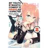 My Youth Romantic Comedy Is Wrong, as I Expected, Vol. 2 (Light Novel): Volume 2