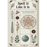 Spell it Like it Is A No-Nonsense Guide to Practical Witchcraft