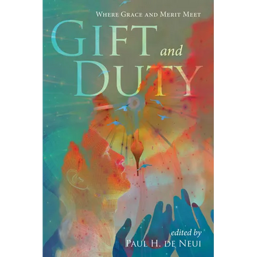 Gift and Duty: Where Grace and Merit Meet