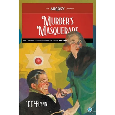 Murder's Masquerade: The Complete Cases of Mike & Trixie, Volume 1