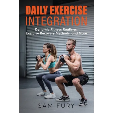 Daily Exercise Integration: Dynamic Fitness Routines, Exercise Recovery Methods, and More