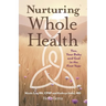Nurturing Whole Health: You, Your Baby and God in the First Year