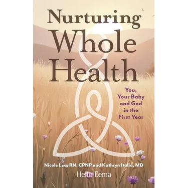 Nurturing Whole Health: You, Your Baby and God in the First Year