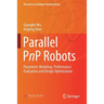 Parallel Pnp Robots: Parametric Modeling, Performance Evaluation and Design Optimization