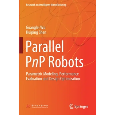 Parallel Pnp Robots: Parametric Modeling, Performance Evaluation and Design Optimization