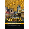 Navigate Your Path to Success: Proven Principles for Life