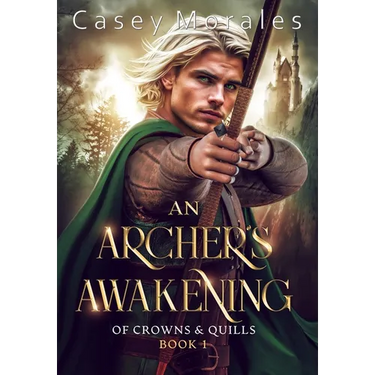 An Archer's Awakening: An exciting romantic mm fantasy adventure