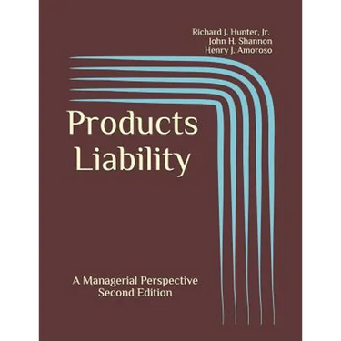 Products Liability: A Managerial Perspective