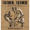 Father Father: An Ode To The Fatherless