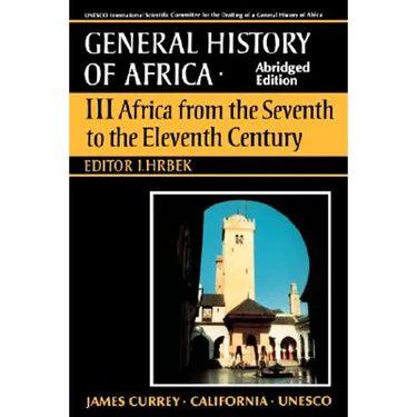 UNESCO General History of Africa, Vol. III, Abridged Edition: Africa from the Seventh to the Eleventh Century Volume 3