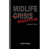 Midlife Addiction: a Mother's Story