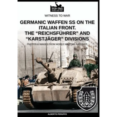 Germanic Waffen SS on the Italian front. The "Reichsführer" and "Karstjäger" divisions"