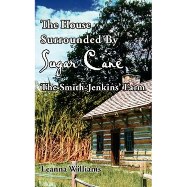 The House Surrounded By Sugar Cane: The Smith-Jenkins' Farm