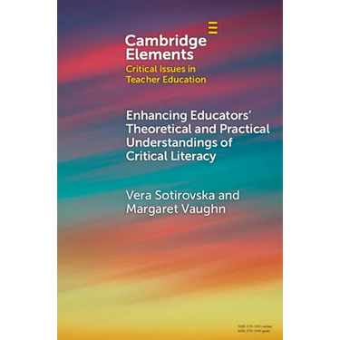 Enhancing Educators' Theoretical and Practical Understandings of Critical Literacy