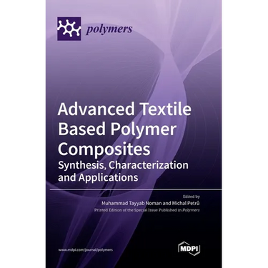 Advanced Textile Based Polymer Composites: Synthesis, Characterization and Applications