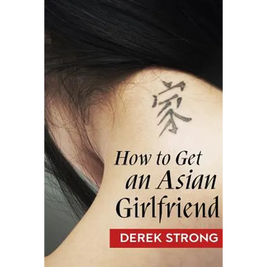 How To Get An Asian Girlfriend