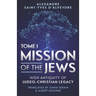 Mission of the Jews: High Antiquity of Judeo-Christian Legacy