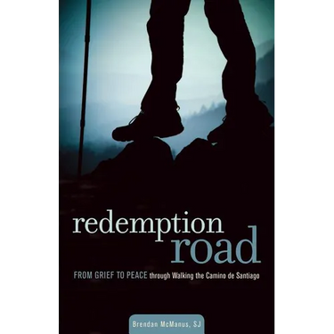 Redemption Road: From Grief to Peace Through Walking the Camino de Santiago