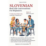 Slovenian: Real-Life Conversations for Beginners (with audio)